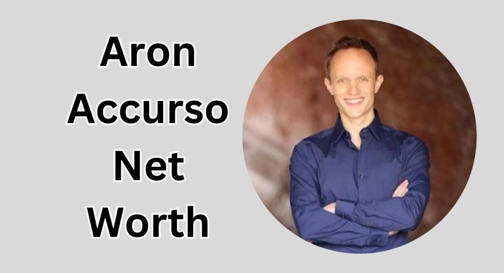 Aron Accurso Net Worth