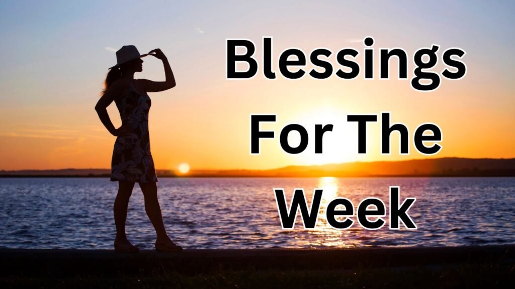 Blessings For The Week