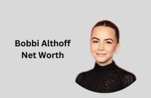 Bobbi Althoff Net Worth