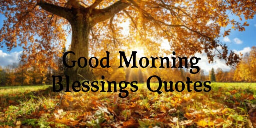 Good Morning Blessings Quotes